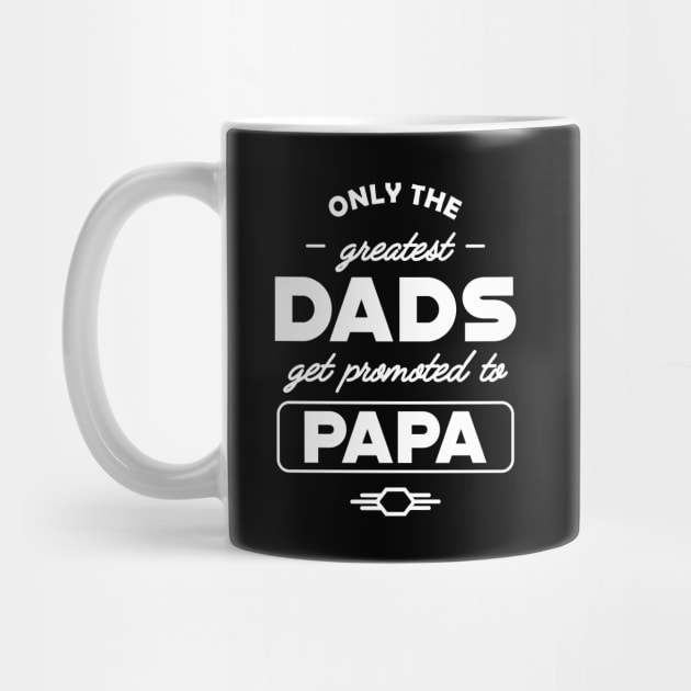 New Papa - Only the best dads get promoted to papa by KC Happy Shop